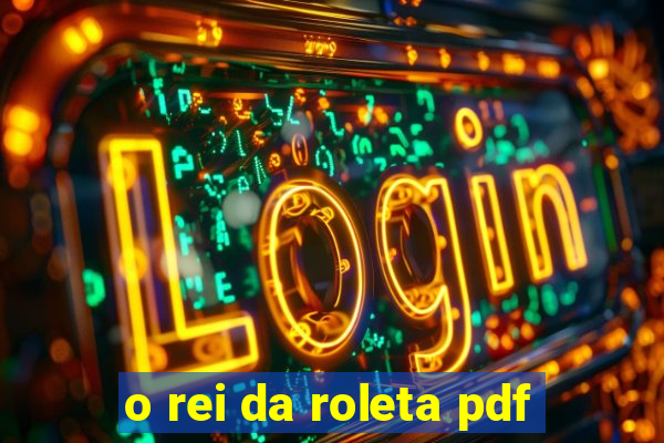 o rei da roleta pdf